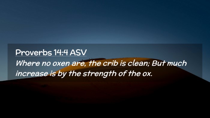 Picture 02 - Proverbs 14:4 ASV Desktop Wallpaper - Where no oxen are, the crib is clean; But much - Desktop Bible Verse Wallpaper