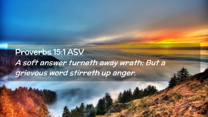 Picture 02 - Proverbs 15:1 ASV Desktop Wallpaper - A soft answer turneth away wrath; But a grievous - Desktop Bible Verse Wallpaper