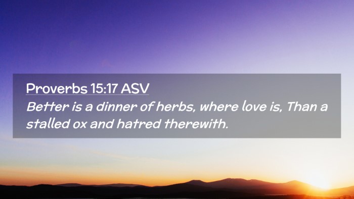Picture 02 - Proverbs 15:17 ASV Desktop Wallpaper - Better is a dinner of herbs, where love is, Than - Desktop Bible Verse Wallpaper