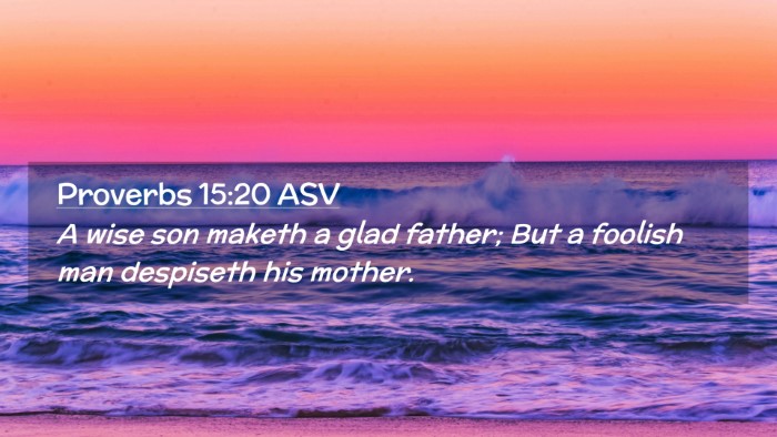 Picture 02 - Proverbs 15:20 ASV Desktop Wallpaper - A wise son maketh a glad father; But a foolish - Desktop Bible Verse Wallpaper