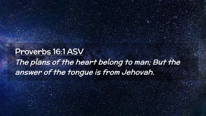 Picture 02 - Proverbs 16:1 ASV Desktop Wallpaper - The plans of the heart belong to man; But the - Desktop Bible Verse Wallpaper