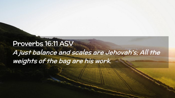 Picture 02 - Proverbs 16:11 ASV Desktop Wallpaper - A just balance and scales are Jehovah's; All the - Desktop Bible Verse Wallpaper