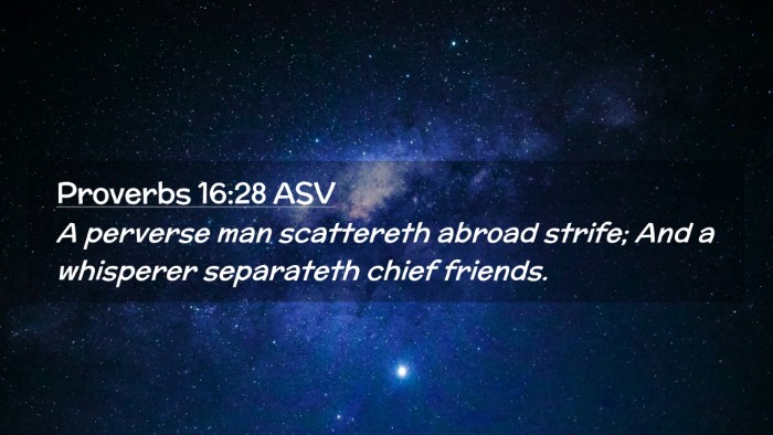 Picture 02 - Proverbs 16:28 ASV Desktop Wallpaper - A perverse man scattereth abroad strife; And a - Desktop Bible Verse Wallpaper