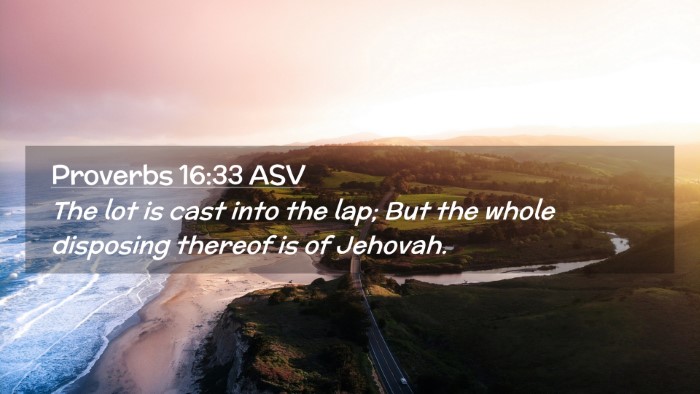 Picture 02 - Proverbs 16:33 ASV Desktop Wallpaper - The lot is cast into the lap; But the whole - Desktop Bible Verse Wallpaper