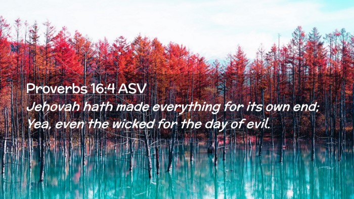 Picture 02 - Proverbs 16:4 ASV Desktop Wallpaper - Jehovah hath made everything for its own end; - Desktop Bible Verse Wallpaper