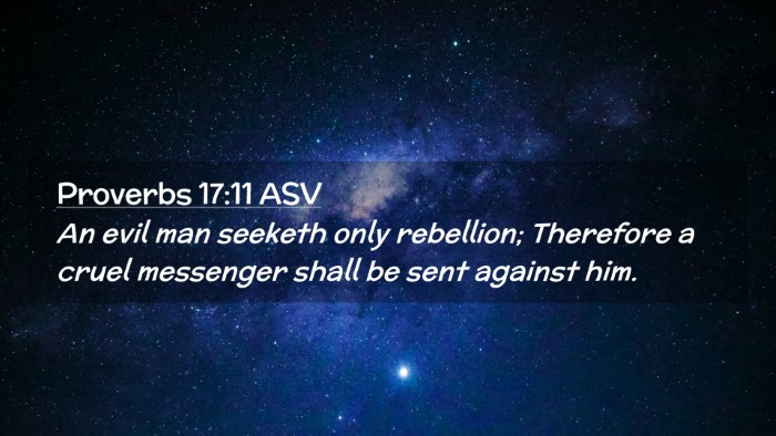 Picture 02 - Proverbs 17:11 ASV Desktop Wallpaper - An evil man seeketh only rebellion; Therefore a - Desktop Bible Verse Wallpaper