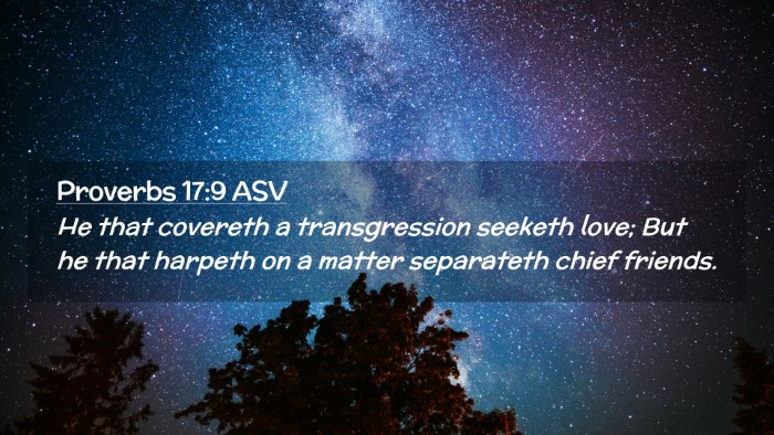 Picture 02 - Proverbs 17:9 ASV Desktop Wallpaper - He that covereth a transgression seeketh love; - Desktop Bible Verse Wallpaper