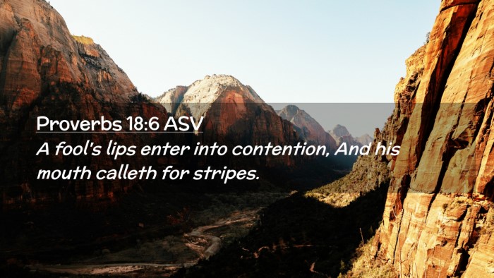 Picture 02 - Proverbs 18:6 ASV Desktop Wallpaper - A fool's lips enter into contention, And his - Desktop Bible Verse Wallpaper