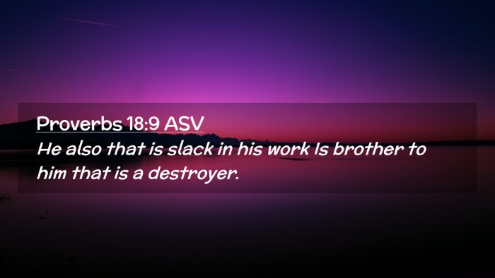 Picture 02 - Proverbs 18:9 ASV Desktop Wallpaper - He also that is slack in his work Is brother to - Desktop Bible Verse Wallpaper