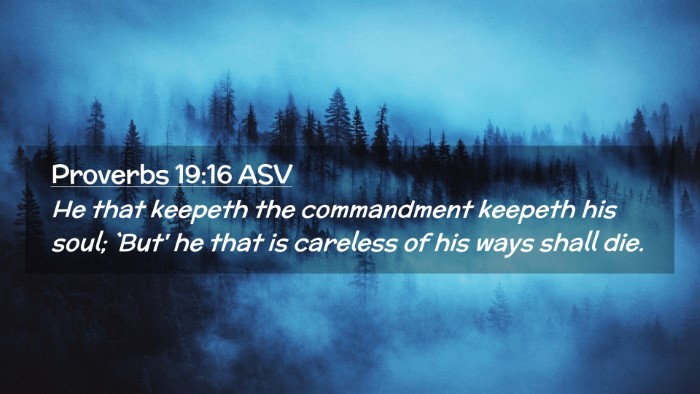 Picture 02 - Proverbs 19:16 ASV Desktop Wallpaper - He that keepeth the commandment keepeth his soul; - Desktop Bible Verse Wallpaper