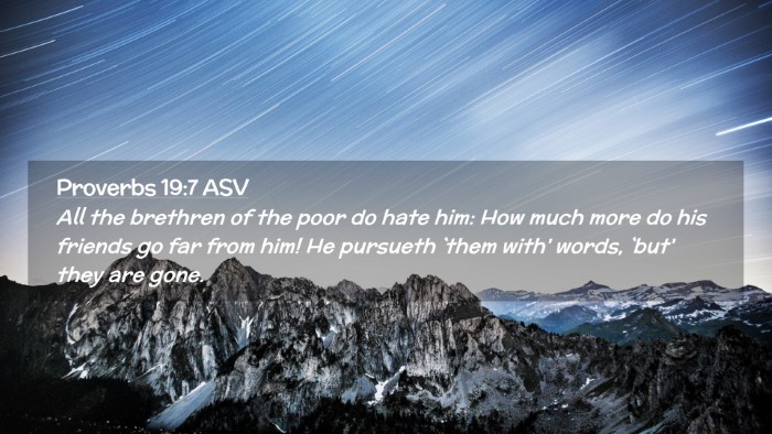 Picture 02 - Proverbs 19:7 ASV Desktop Wallpaper - All the brethren of the poor do hate him: How - Desktop Bible Verse Wallpaper
