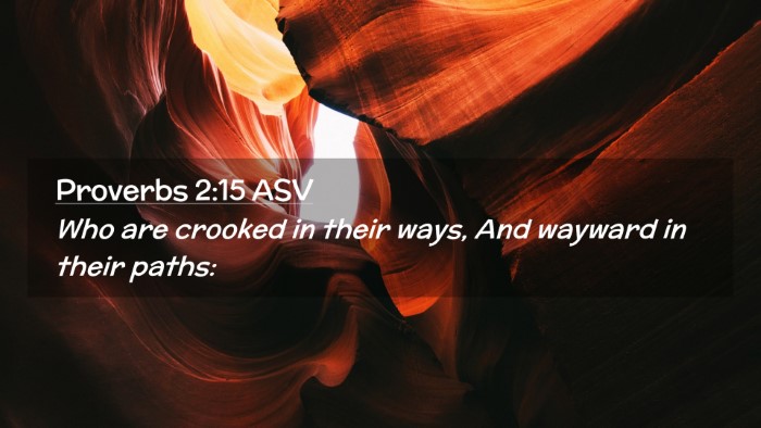 Picture 02 - Proverbs 2:15 ASV Desktop Wallpaper - Who are crooked in their ways, And wayward in - Desktop Bible Verse Wallpaper