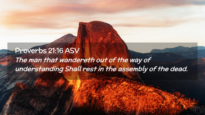 Picture 02 - Proverbs 21:16 ASV Desktop Wallpaper - The man that wandereth out of the way of - Desktop Bible Verse Wallpaper