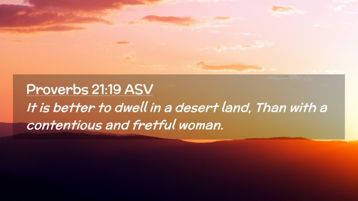 Picture 02 - Proverbs 21:19 ASV Desktop Wallpaper - It is better to dwell in a desert land, Than with - Desktop Bible Verse Wallpaper