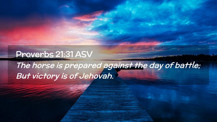 Picture 02 - Proverbs 21:31 ASV Desktop Wallpaper - The horse is prepared against the day of battle; - Desktop Bible Verse Wallpaper