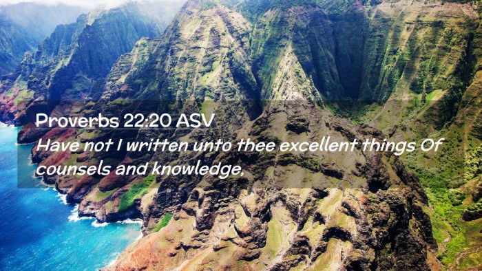 Picture 02 - Proverbs 22:20 ASV Desktop Wallpaper - Have not I written unto thee excellent things Of - Desktop Bible Verse Wallpaper