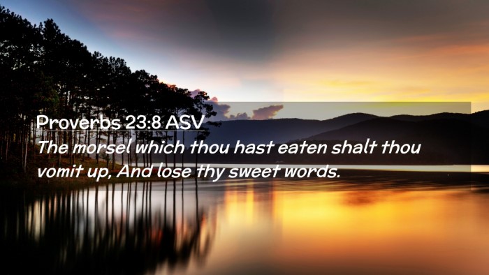 Picture 02 - Proverbs 23:8 ASV Desktop Wallpaper - The morsel which thou hast eaten shalt thou vomit - Desktop Bible Verse Wallpaper