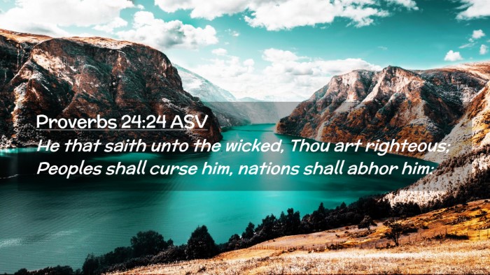 Picture 02 - Proverbs 24:24 ASV Desktop Wallpaper - He that saith unto the wicked, Thou art - Desktop Bible Verse Wallpaper