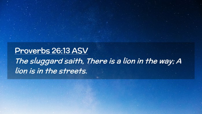 Picture 02 - Proverbs 26:13 ASV Desktop Wallpaper - The sluggard saith, There is a lion in the way; A - Desktop Bible Verse Wallpaper