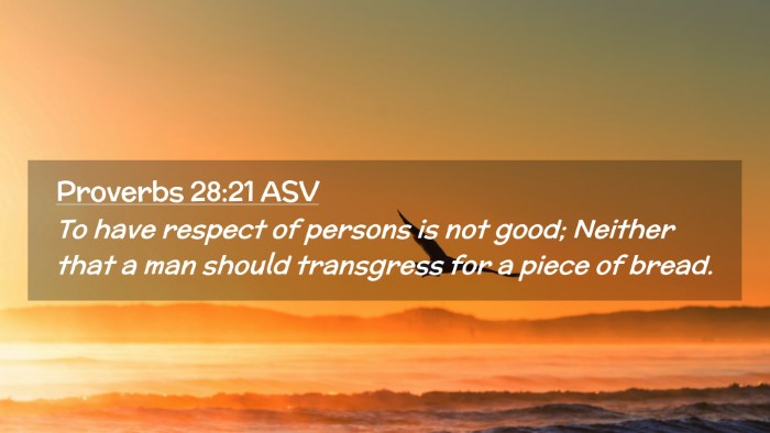 Picture 02 - Proverbs 28:21 ASV Desktop Wallpaper - To have respect of persons is not good; Neither - Desktop Bible Verse Wallpaper