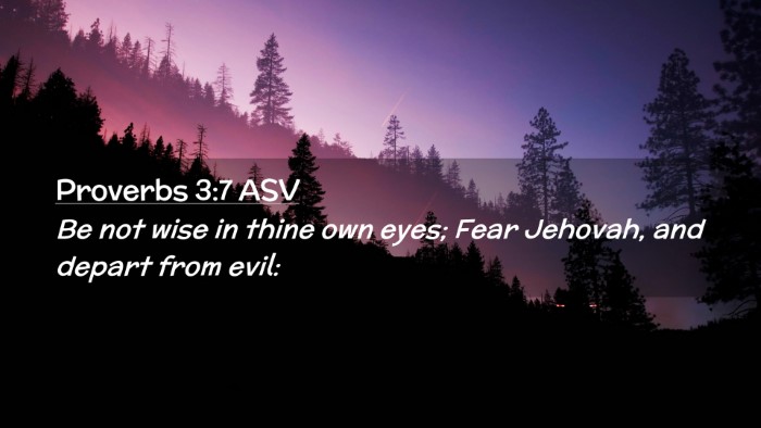 Picture 02 - Proverbs 3:7 ASV Desktop Wallpaper - Be not wise in thine own eyes; Fear Jehovah, and - Desktop Bible Verse Wallpaper