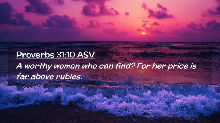 Picture 02 - Proverbs 31:10 ASV Desktop Wallpaper - A worthy woman who can find? For her price is far - Desktop Bible Verse Wallpaper