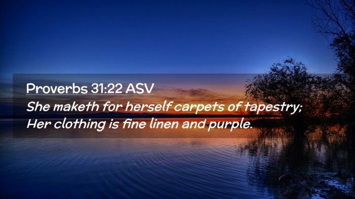 Picture 02 - Proverbs 31:22 ASV Desktop Wallpaper - She maketh for herself carpets of tapestry; Her - Desktop Bible Verse Wallpaper