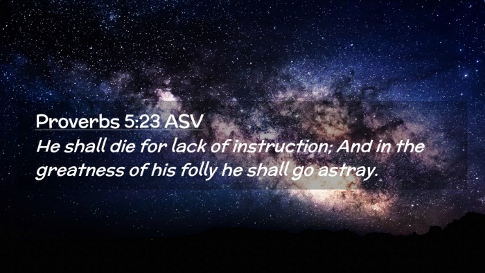 Picture 02 - Proverbs 5:23 ASV Desktop Wallpaper - He shall die for lack of instruction; And in the - Desktop Bible Verse Wallpaper