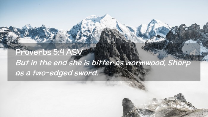 Picture 02 - Proverbs 5:4 ASV Desktop Wallpaper - But in the end she is bitter as wormwood, Sharp - Desktop Bible Verse Wallpaper