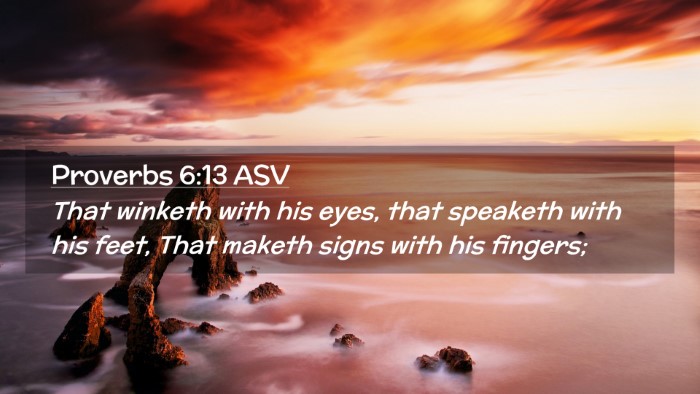 Picture 02 - Proverbs 6:13 ASV Desktop Wallpaper - That winketh with his eyes, that speaketh with - Desktop Bible Verse Wallpaper