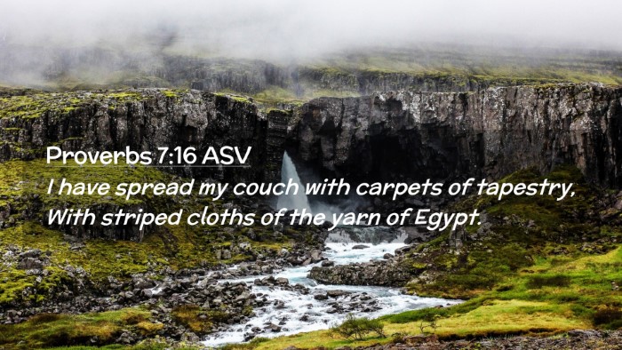 Picture 02 - Proverbs 7:16 ASV Desktop Wallpaper - I have spread my couch with carpets of tapestry, - Desktop Bible Verse Wallpaper