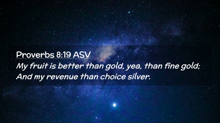 Picture 02 - Proverbs 8:19 ASV Desktop Wallpaper - My fruit is better than gold, yea, than fine - Desktop Bible Verse Wallpaper