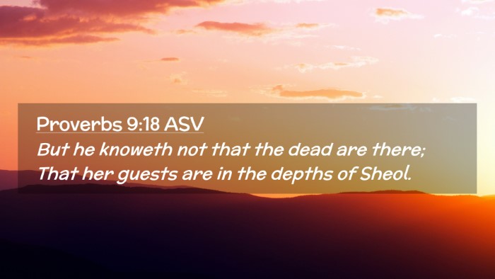 Picture 02 - Proverbs 9:18 ASV Desktop Wallpaper - But he knoweth not that the dead are there; That - Desktop Bible Verse Wallpaper