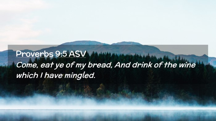 Picture 02 - Proverbs 9:5 ASV Desktop Wallpaper - Come, eat ye of my bread, And drink of the wine - Desktop Bible Verse Wallpaper