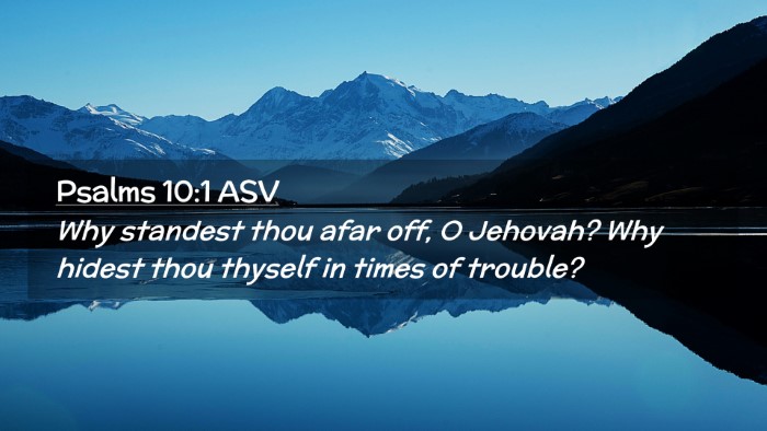 Picture 02 - Psalms 10:1 ASV Desktop Wallpaper - Why standest thou afar off, O Jehovah? Why hidest - Desktop Bible Verse Wallpaper