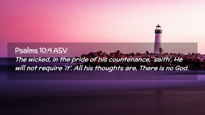 Picture 02 - Psalms 10:4 ASV Desktop Wallpaper - The wicked, in the pride of his countenance, - Desktop Bible Verse Wallpaper