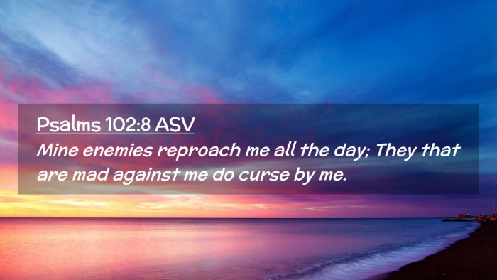 Picture 02 - Psalms 102:8 ASV Desktop Wallpaper - Mine enemies reproach me all the day; They that - Desktop Bible Verse Wallpaper
