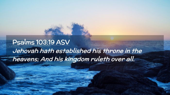 Picture 02 - Psalms 103:19 ASV Desktop Wallpaper - Jehovah hath established his throne in the - Desktop Bible Verse Wallpaper
