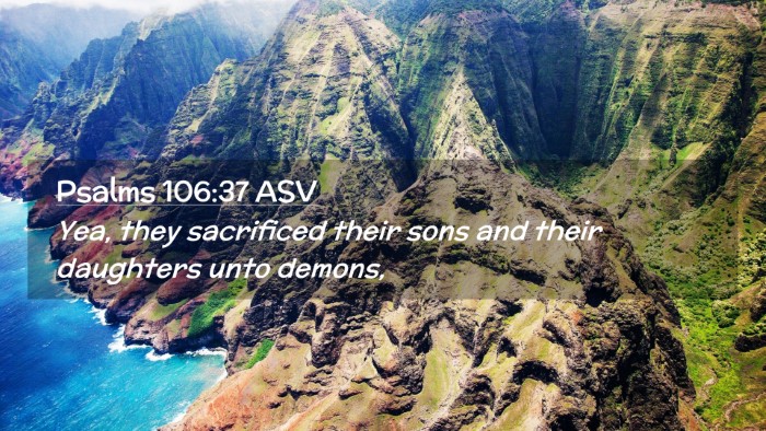 Picture 02 - Psalms 106:37 ASV Desktop Wallpaper - Yea, they sacrificed their sons and their - Desktop Bible Verse Wallpaper
