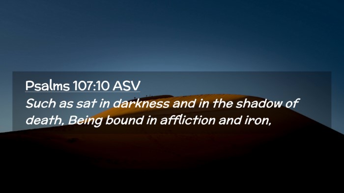 Picture 02 - Psalms 107:10 ASV Desktop Wallpaper - Such as sat in darkness and in the shadow of - Desktop Bible Verse Wallpaper