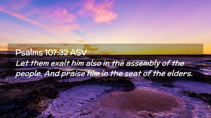 Picture 02 - Psalms 107:32 ASV Desktop Wallpaper - Let them exalt him also in the assembly of the - Desktop Bible Verse Wallpaper