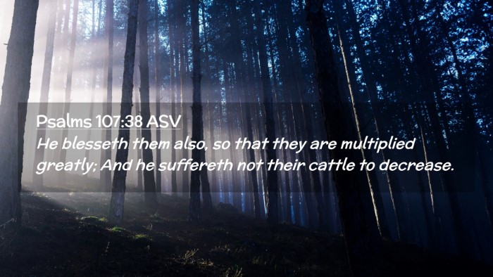 Picture 02 - Psalms 107:38 ASV Desktop Wallpaper - He blesseth them also, so that they are - Desktop Bible Verse Wallpaper