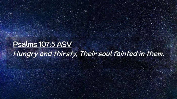 Picture 02 - Psalms 107:5 ASV Desktop Wallpaper - Hungry and thirsty, Their soul fainted in - Desktop Bible Verse Wallpaper