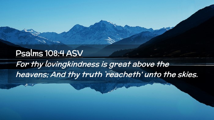 Picture 02 - Psalms 108:4 ASV Desktop Wallpaper - For thy lovingkindness is great above the - Desktop Bible Verse Wallpaper
