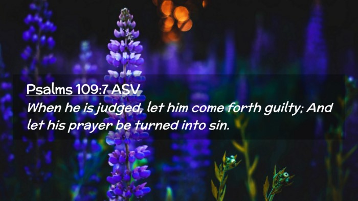 Picture 02 - Psalms 109:7 ASV Desktop Wallpaper - When he is judged, let him come forth guilty; And - Desktop Bible Verse Wallpaper