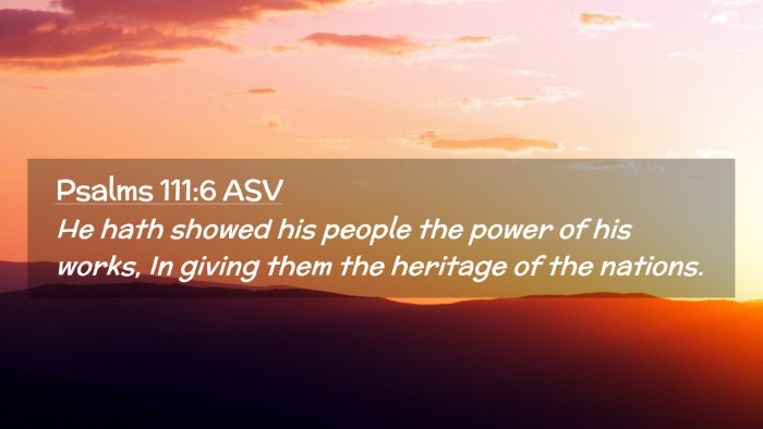 Picture 02 - Psalms 111:6 ASV Desktop Wallpaper - He hath showed his people the power of his works, - Desktop Bible Verse Wallpaper