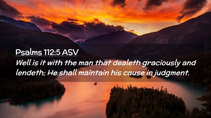 Picture 02 - Psalms 112:5 ASV Desktop Wallpaper - Well is it with the man that dealeth graciously - Desktop Bible Verse Wallpaper