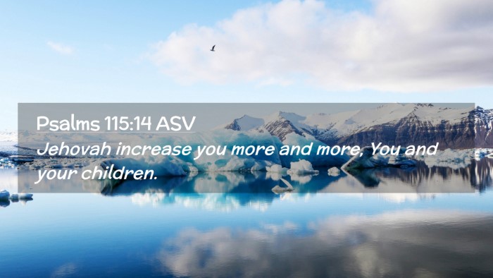 Picture 02 - Psalms 115:14 ASV Desktop Wallpaper - Jehovah increase you more and more, You and your - Desktop Bible Verse Wallpaper