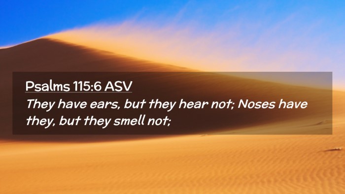 Picture 02 - Psalms 115:6 ASV Desktop Wallpaper - They have ears, but they hear not; Noses have - Desktop Bible Verse Wallpaper