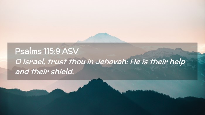 Picture 02 - Psalms 115:9 ASV Desktop Wallpaper - O Israel, trust thou in Jehovah: He is their help - Desktop Bible Verse Wallpaper